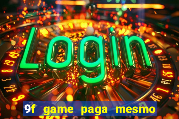 9f game paga mesmo os 100 reais